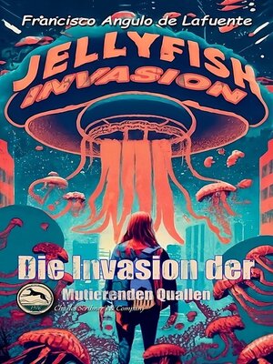 cover image of Die Invasion der Mutierenden Quallen